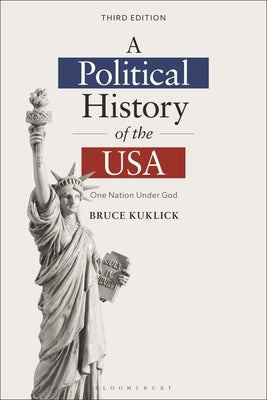 A Political History of the USA: One Nation Under God by Kuklick, Bruce