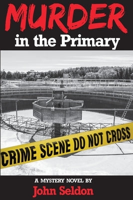 Murder in the Primary by Seldon, John