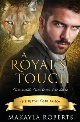 A Royal's Touch by Roberts, Makayla