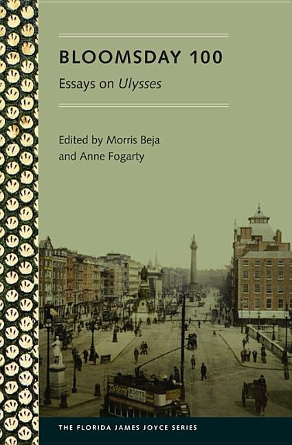Bloomsday 100: Essays on Ulysses by Beja, Morris