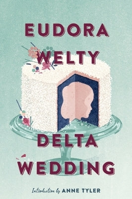 Delta Wedding by Welty, Eudora
