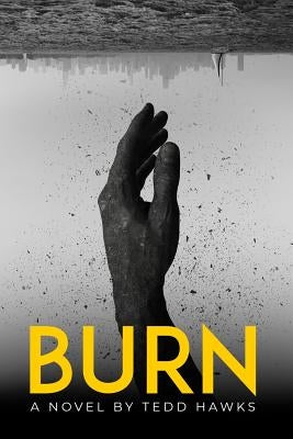 Burn by Hawks, Tedd