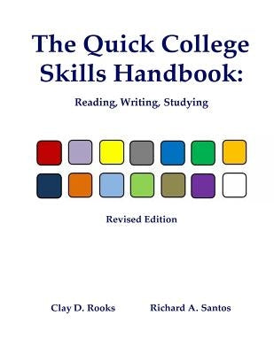 The Quick College Skills Handbook: Reading, Writing, Studying -- Revised Edition by Santos, Richard a.