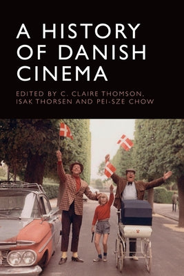 A History of Danish Cinema by Thomson, C. Claire
