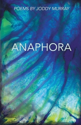 Anaphora by Murray, Joddy