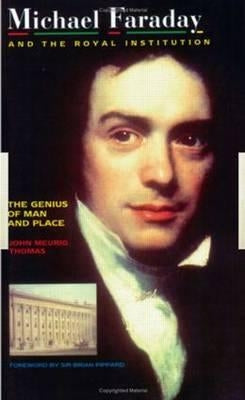 Michael Faraday and The Royal Institution: The Genius of Man and Place (PBK) by Thomas, J. M.