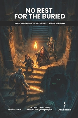 No Rest for the Buried A D&D 5e Gateway Adventure for 2-3 Players: Level 2 Includes Bonus Adventure & Village Gazetteer by Mack, Tim