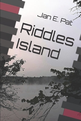 Riddles Island by Pat, Jan E.