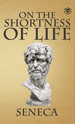 On the Shortness of Life by Seneca