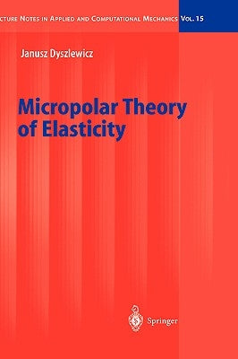Micropolar Theory of Elasticity by Dyszlewicz, Janusz