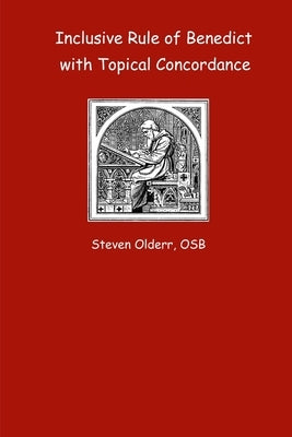 Inclusive Rule of Benedict with Topical Concordance by Olderr, Steven