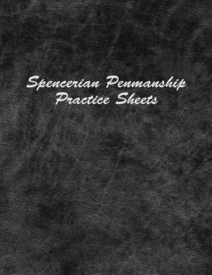 Spencerian Penmanship Practice Sheets: Handwriting Exercise Worksheets for Beginner and Advanced by Mjsb Handwriting Workbooks