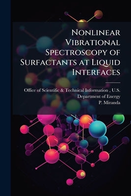 Nonlinear Vibrational Spectroscopy of Surfactants at Liquid Interfaces by Office of Scientific &. Technical Inform