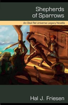 Shepherds of Sparrows: An Okal Rel Universe Legacy Novella by Doten, Jeff