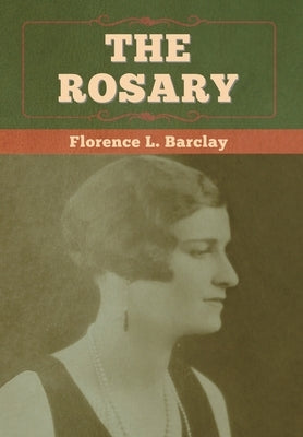 The Rosary by Barclay, Florence L.