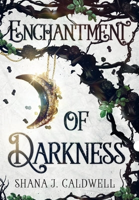 Enchantment of Darkness by Caldwell, Shana J.
