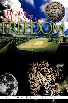 Elusive Quest for Freedom by Balm, Healing