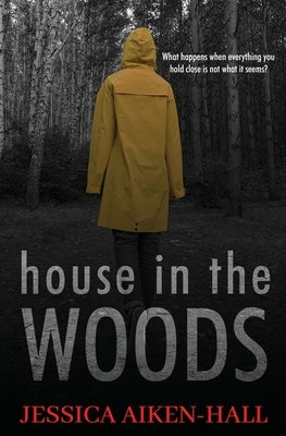 House in the Woods by Aiken-Hall, Jessica