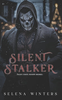Silent Stalker: A Dark Serial Killer Romance by Winters, Selena
