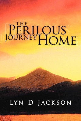 The Perilous Journey Home by Jackson, Lyn D.