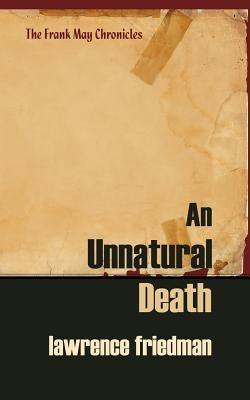 An Unnatural Death by Friedman, Lawrence