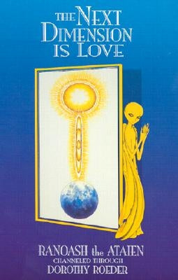 The Next Dimension Is Love by Roeder, Dorothy