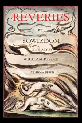 Reveries: With Art by William Blake by Sowizdom