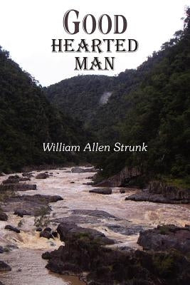 Good Hearted Man by Strunk, William Allen