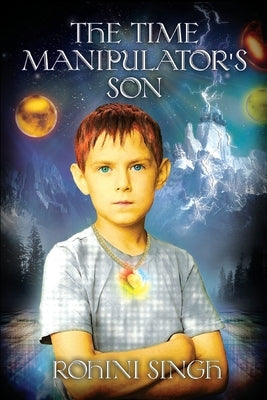 The Time Manipulator's Son by Singh, Rohini