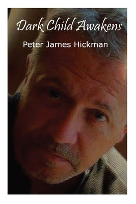 Dark Child Awakens by Hickman, Peter James
