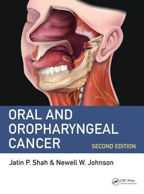 Oral and Oropharyngeal Cancer by Shah MD Facs, Jatin P.