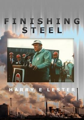 Finishing Steel by Lester, Harry E.