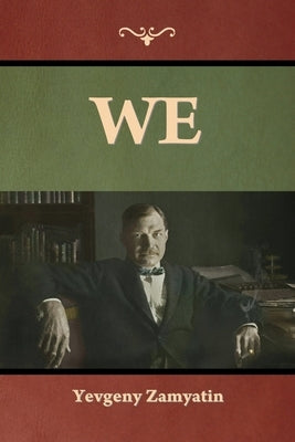 We by Zamyatin, Yevgeny