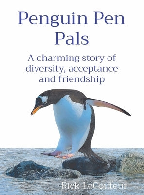 Penguin Pen Pals: A charming story of diversity, acceptance and friendship by Lecouteur, Rick