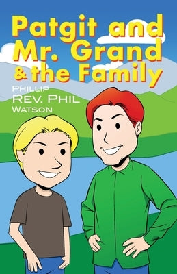Patgit and Mr. Grand and the Family by Watson, Phillip Phil