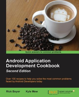 Android Application Development Cookbook - Second Edition by Boyer, Rick