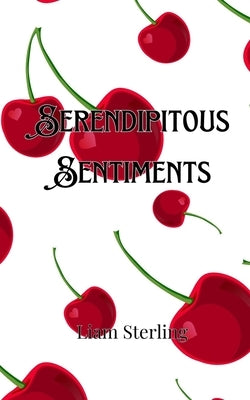 Serendipitous Sentiments by Sterling, Liam