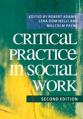 Critical Practice in Social Work by Adams, Robert
