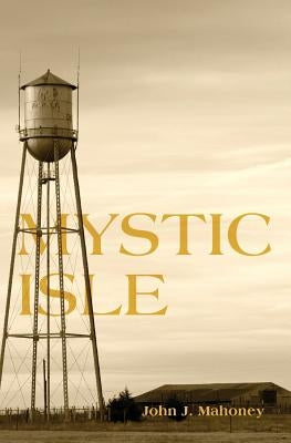 Mystic Isle by Mahoney, John J.