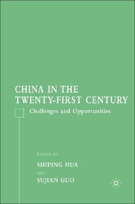China in the Twenty-First Century: Challenges and Opportunities by Hua, S.
