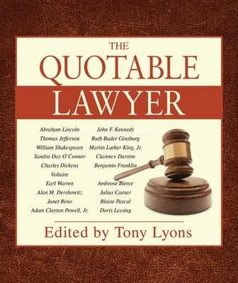 The Quotable Lawyer by Lyons, Tony