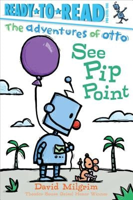 See Pip Point: Ready-To-Read Pre-Level 1 by Milgrim, David