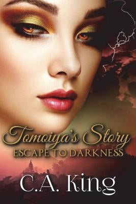 Tomoiya's Story: Escape To Darkness by King, C. a.