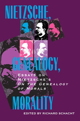Nietzsche, Genealogy, Morality: Essays on Nietzsche's on the Genealogy of Moralsvolume 5 by Schacht, Richard