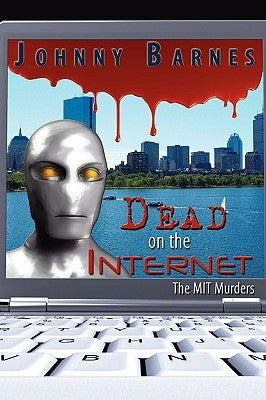 Dead on the Internet: The Mit Murders by Barnes, Johnny