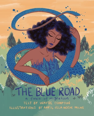 The Blue Road: A Fable of Migration by Compton, Wayde