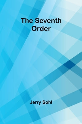 The Seventh Order by Sohl, Jerry