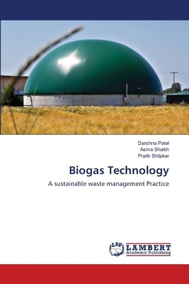 Biogas Technology by Patel, Darshna