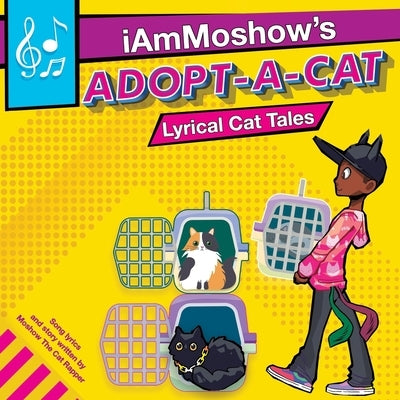 Adopt A Cat: iAmMoshow's Lyrical Cat Tales by Booksprocket