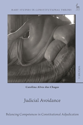 Judicial Avoidance: Balancing Competences in Constitutional Adjudication by Chagas, Carolina Alves Das